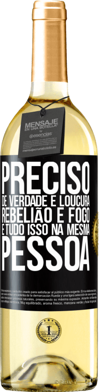 29,95 € Envio grátis | Vinho branco Edição WHITE Preciso de verdade e loucura, rebelião e fogo ... E tudo isso na mesma pessoa Etiqueta Preta. Etiqueta personalizável Vinho jovem Colheita 2024 Verdejo