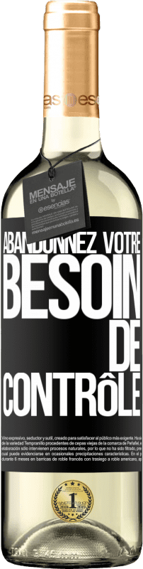 29,95 € Envoi gratuit | Vin blanc Édition WHITE Abandonnez votre besoin de contrôle Étiquette Noire. Étiquette personnalisable Vin jeune Récolte 2024 Verdejo