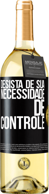 29,95 € Envio grátis | Vinho branco Edição WHITE Desista de sua necessidade de controle Etiqueta Preta. Etiqueta personalizável Vinho jovem Colheita 2024 Verdejo