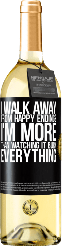 29,95 € Free Shipping | White Wine WHITE Edition I walk away from happy endings, I'm more than watching it burn everything Black Label. Customizable label Young wine Harvest 2023 Verdejo