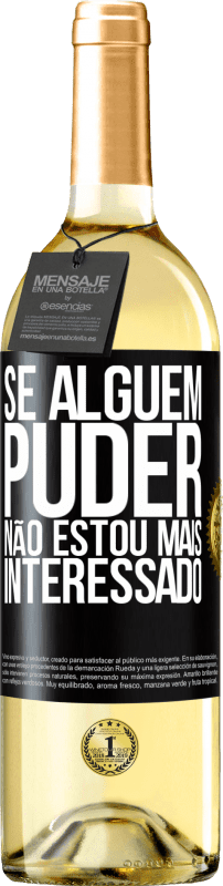 29,95 € Envio grátis | Vinho branco Edição WHITE Se alguém puder, não estou mais interessado Etiqueta Preta. Etiqueta personalizável Vinho jovem Colheita 2024 Verdejo