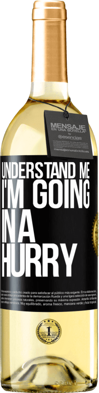 29,95 € Free Shipping | White Wine WHITE Edition Understand me, I'm going in a hurry Black Label. Customizable label Young wine Harvest 2024 Verdejo