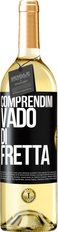 29,95 € Spedizione Gratuita | Vino bianco Edizione WHITE Comprendimi, vado di fretta Etichetta Nera. Etichetta personalizzabile Vino giovane Raccogliere 2025 Verdejo