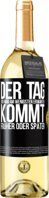 29,95 € Kostenloser Versand | Weißwein WHITE Ausgabe Der Tag, den man am wenigsten erwarten, kommt früher oder später Schwarzes Etikett. Anpassbares Etikett Junger Wein Ernte 2023 Verdejo