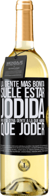 29,95 € Envío gratis | Vino Blanco Edición WHITE La gente más bonita suele estar jodida por esa otra gente a la que habría que joder Etiqueta Negra. Etiqueta personalizable Vino joven Cosecha 2023 Verdejo