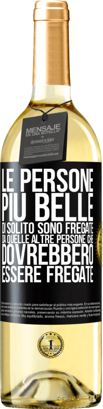 29,95 € Spedizione Gratuita | Vino bianco Edizione WHITE Le persone più belle di solito sono fregate da quelle altre persone che dovrebbero essere fregate Etichetta Nera. Etichetta personalizzabile Vino giovane Raccogliere 2025 Verdejo