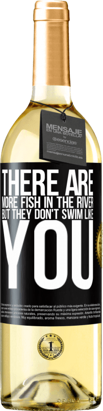 29,95 € Бесплатная доставка | Белое вино Издание WHITE В реке больше рыбы, но они не плавают как ты Черная метка. Настраиваемая этикетка Молодое вино Урожай 2023 Verdejo