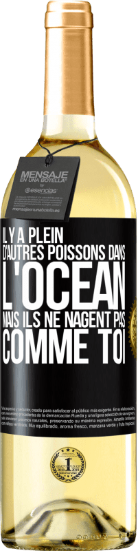 29,95 € Envoi gratuit | Vin blanc Édition WHITE Il y a plein d'autres poissons dans l'océan, mais ils ne nagent pas comme toi Étiquette Noire. Étiquette personnalisable Vin jeune Récolte 2024 Verdejo