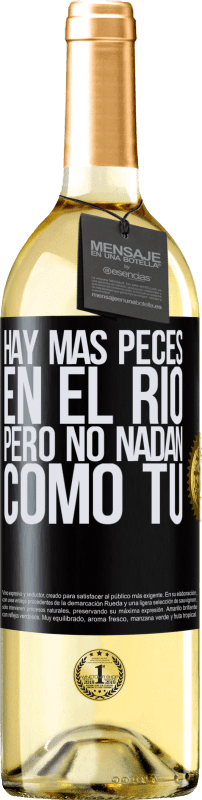 29,95 € Envío gratis | Vino Blanco Edición WHITE Hay más peces en el río, pero no nadan como tú Etiqueta Negra. Etiqueta personalizable Vino joven Cosecha 2024 Verdejo