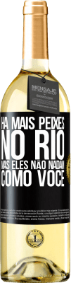 29,95 € Envio grátis | Vinho branco Edição WHITE Há mais peixes no rio, mas eles não nadam como você Etiqueta Preta. Etiqueta personalizável Vinho jovem Colheita 2023 Verdejo