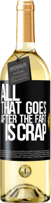 29,95 € Free Shipping | White Wine WHITE Edition All that goes after the fart is crap Black Label. Customizable label Young wine Harvest 2024 Verdejo