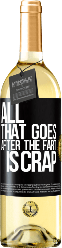 29,95 € Free Shipping | White Wine WHITE Edition All that goes after the fart is crap Black Label. Customizable label Young wine Harvest 2022 Verdejo