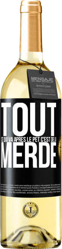 29,95 € Envoi gratuit | Vin blanc Édition WHITE Tout ce qui va après le pet c'est de la merde Étiquette Noire. Étiquette personnalisable Vin jeune Récolte 2024 Verdejo