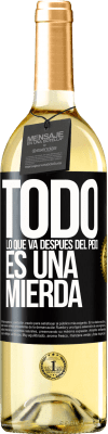 29,95 € Envío gratis | Vino Blanco Edición WHITE Todo lo que va después del pedo es una mierda Etiqueta Negra. Etiqueta personalizable Vino joven Cosecha 2025 Verdejo