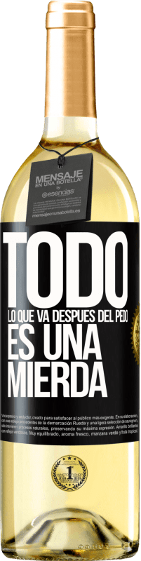 29,95 € Envío gratis | Vino Blanco Edición WHITE Todo lo que va después del pedo es una mierda Etiqueta Negra. Etiqueta personalizable Vino joven Cosecha 2024 Verdejo