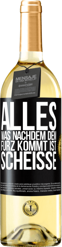 29,95 € Kostenloser Versand | Weißwein WHITE Ausgabe Alles was nachdem dem Furz kommt ist Scheiße Schwarzes Etikett. Anpassbares Etikett Junger Wein Ernte 2024 Verdejo