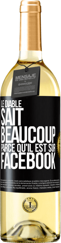 29,95 € Envoi gratuit | Vin blanc Édition WHITE Le diable sait beaucoup, parce qu'il est sur Facebook Étiquette Noire. Étiquette personnalisable Vin jeune Récolte 2024 Verdejo