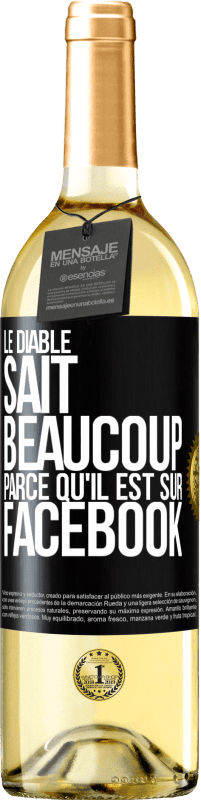 29,95 € Envoi gratuit | Vin blanc Édition WHITE Le diable sait beaucoup, parce qu'il est sur Facebook Étiquette Noire. Étiquette personnalisable Vin jeune Récolte 2025 Verdejo