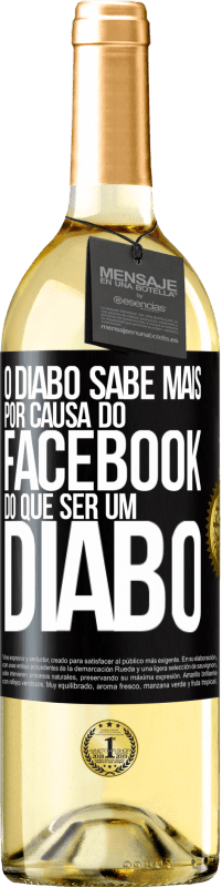 29,95 € Envio grátis | Vinho branco Edição WHITE O diabo sabe mais por causa do Facebook do que ser um diabo Etiqueta Preta. Etiqueta personalizável Vinho jovem Colheita 2024 Verdejo