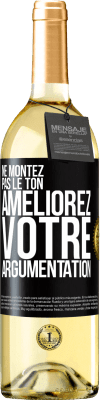 29,95 € Envoi gratuit | Vin blanc Édition WHITE Ne montez pas le ton, améliorez votre argumentation Étiquette Noire. Étiquette personnalisable Vin jeune Récolte 2024 Verdejo