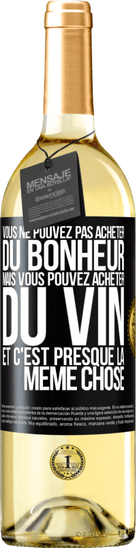 29,95 € Envoi gratuit | Vin blanc Édition WHITE Vous ne pouvez pas acheter du bonheur, mais vous pouvez acheter du vin et c'est presque la même chose Étiquette Noire. Étiquette personnalisable Vin jeune Récolte 2023 Verdejo