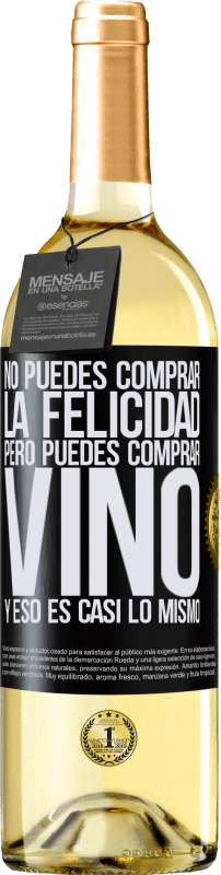 29,95 € Envío gratis | Vino Blanco Edición WHITE No puedes comprar la felicidad, pero puedes comprar vino y eso es casi lo mismo Etiqueta Negra. Etiqueta personalizable Vino joven Cosecha 2023 Verdejo