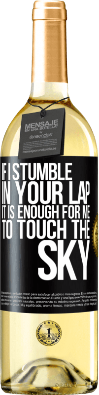 29,95 € Free Shipping | White Wine WHITE Edition If I stumble in your lap it is enough for me to touch the sky Black Label. Customizable label Young wine Harvest 2024 Verdejo