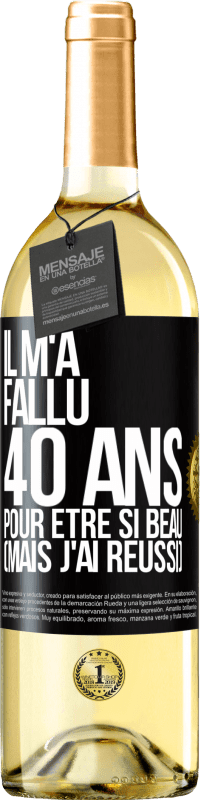 29,95 € Envoi gratuit | Vin blanc Édition WHITE Il m'a fallu 40 ans pour être si beau (mais j'ai réussi) Étiquette Noire. Étiquette personnalisable Vin jeune Récolte 2024 Verdejo