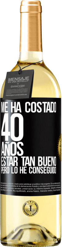 29,95 € Envío gratis | Vino Blanco Edición WHITE Me ha costado 40 años estar tan bueno (Pero lo he conseguido) Etiqueta Negra. Etiqueta personalizable Vino joven Cosecha 2024 Verdejo