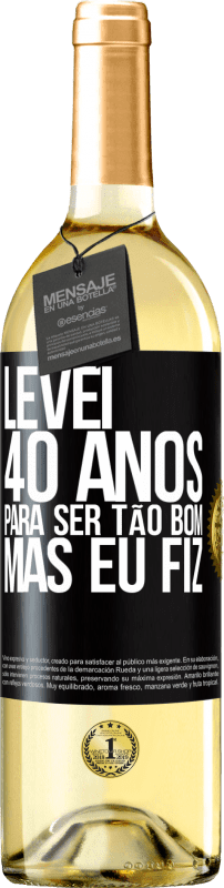 29,95 € Envio grátis | Vinho branco Edição WHITE Levei 40 anos para ser tão bom (mas eu fiz) Etiqueta Preta. Etiqueta personalizável Vinho jovem Colheita 2024 Verdejo