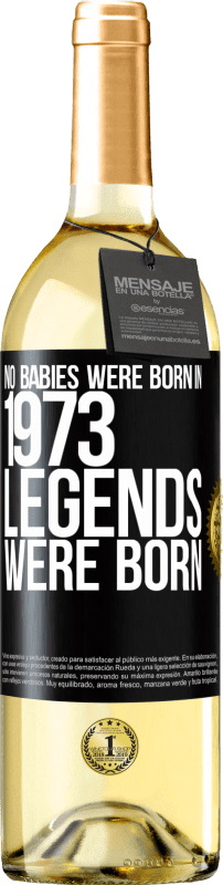 29,95 € Бесплатная доставка | Белое вино Издание WHITE В 1973 году дети не родились. Легенды родились Черная метка. Настраиваемая этикетка Молодое вино Урожай 2023 Verdejo