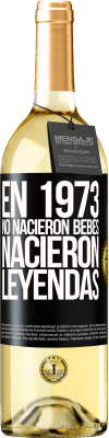 29,95 € Envío gratis | Vino Blanco Edición WHITE En 1973 no nacieron bebés. Nacieron leyendas Etiqueta Negra. Etiqueta personalizable Vino joven Cosecha 2023 Verdejo