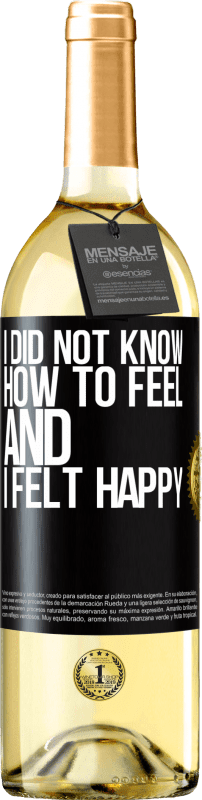 29,95 € Free Shipping | White Wine WHITE Edition I did not know how to feel and I felt happy Black Label. Customizable label Young wine Harvest 2024 Verdejo