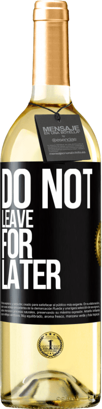 29,95 € Free Shipping | White Wine WHITE Edition Do not leave for later Black Label. Customizable label Young wine Harvest 2023 Verdejo