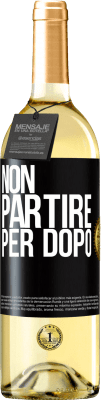 29,95 € Spedizione Gratuita | Vino bianco Edizione WHITE Non partire per dopo Etichetta Nera. Etichetta personalizzabile Vino giovane Raccogliere 2023 Verdejo