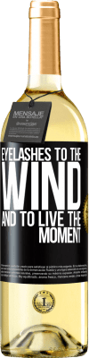 29,95 € Free Shipping | White Wine WHITE Edition Eyelashes to the wind and to live in the moment Black Label. Customizable label Young wine Harvest 2023 Verdejo