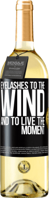 29,95 € Free Shipping | White Wine WHITE Edition Eyelashes to the wind and to live in the moment Black Label. Customizable label Young wine Harvest 2024 Verdejo