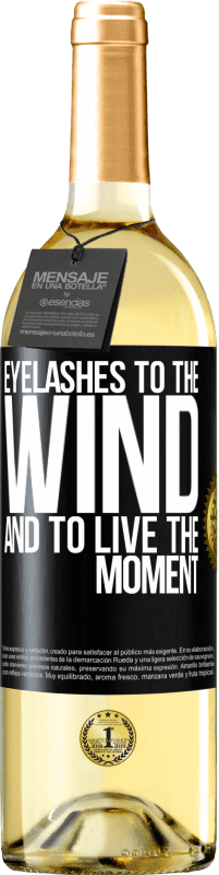 29,95 € Free Shipping | White Wine WHITE Edition Eyelashes to the wind and to live in the moment Black Label. Customizable label Young wine Harvest 2024 Verdejo