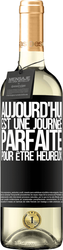 29,95 € Envoi gratuit | Vin blanc Édition WHITE Aujourd'hui est une journée parfaite pour être heureux Étiquette Noire. Étiquette personnalisable Vin jeune Récolte 2023 Verdejo