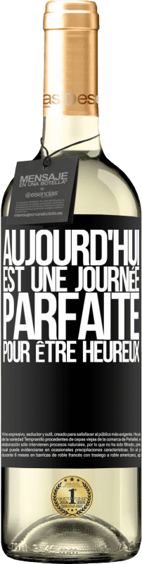 29,95 € Envoi gratuit | Vin blanc Édition WHITE Aujourd'hui est une journée parfaite pour être heureux Étiquette Noire. Étiquette personnalisable Vin jeune Récolte 2024 Verdejo