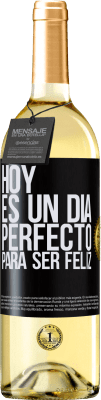 29,95 € Envío gratis | Vino Blanco Edición WHITE Hoy es un día perfecto para ser feliz Etiqueta Negra. Etiqueta personalizable Vino joven Cosecha 2024 Verdejo