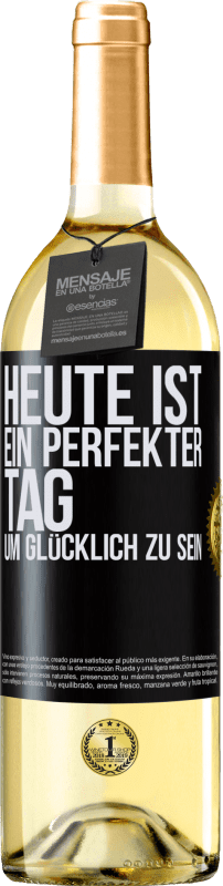 29,95 € Kostenloser Versand | Weißwein WHITE Ausgabe Heute ist ein perfekter Tag, um glücklich zu sein Schwarzes Etikett. Anpassbares Etikett Junger Wein Ernte 2024 Verdejo