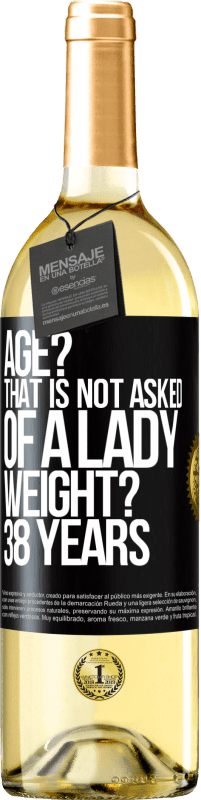 29,95 € Free Shipping | White Wine WHITE Edition Age? That is not asked of a lady. Weight? 38 years Black Label. Customizable label Young wine Harvest 2024 Verdejo