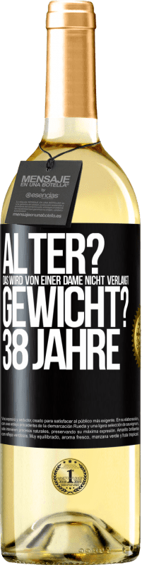 29,95 € Kostenloser Versand | Weißwein WHITE Ausgabe Alter? Das wird von einer Dame nicht verlangt. Gewicht? 38 Jahre Schwarzes Etikett. Anpassbares Etikett Junger Wein Ernte 2024 Verdejo