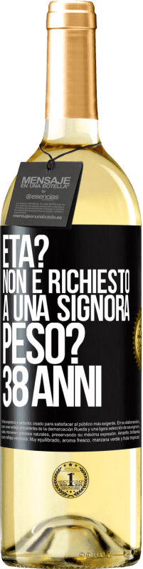 29,95 € Spedizione Gratuita | Vino bianco Edizione WHITE Età? Non è richiesto a una signora. Peso? 38 anni Etichetta Nera. Etichetta personalizzabile Vino giovane Raccogliere 2024 Verdejo