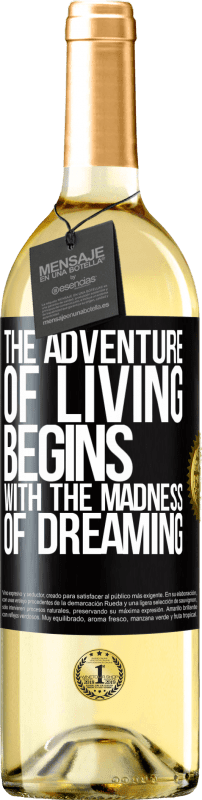 29,95 € Free Shipping | White Wine WHITE Edition The adventure of living begins with the madness of dreaming Black Label. Customizable label Young wine Harvest 2023 Verdejo