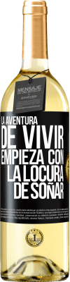 29,95 € Envío gratis | Vino Blanco Edición WHITE La aventura de vivir, empieza con la locura de soñar Etiqueta Negra. Etiqueta personalizable Vino joven Cosecha 2023 Verdejo