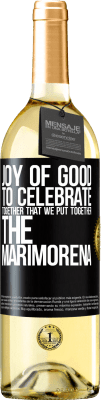 29,95 € Free Shipping | White Wine WHITE Edition Joy of good, to celebrate together that we put together the marimorena Black Label. Customizable label Young wine Harvest 2024 Verdejo