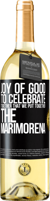 29,95 € Бесплатная доставка | Белое вино Издание WHITE Радость добра, праздновать вместе, что мы собрали Мариморена Черная метка. Настраиваемая этикетка Молодое вино Урожай 2023 Verdejo