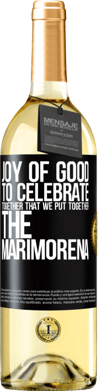 29,95 € Free Shipping | White Wine WHITE Edition Joy of good, to celebrate together that we put together the marimorena Black Label. Customizable label Young wine Harvest 2025 Verdejo